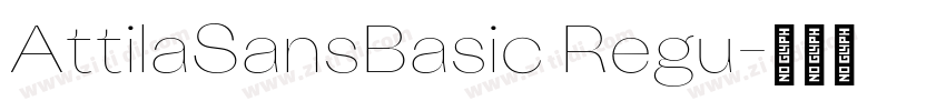 AttilaSansBasic Regu字体转换 AttilaSansBasic Regu字体转换